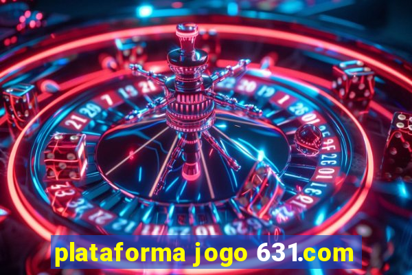 plataforma jogo 631.com